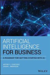 Cover Art for 9781119651734, Artificial Intelligence for Business: A Roadmap for Getting Started with AI by Jason L. Anderson, Jeffrey L. Coveyduc