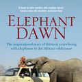 Cover Art for 9781760290337, Elephant Dawn by Sharon Pincott