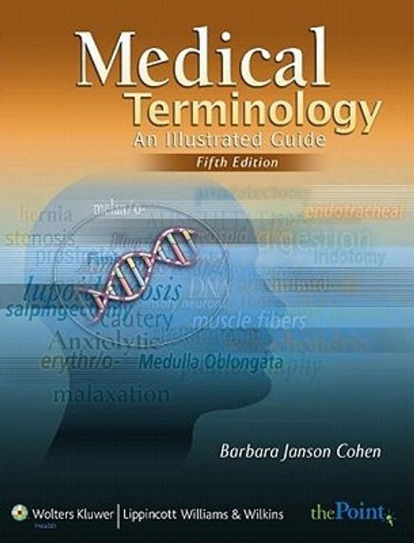 Cover Art for 9780781776677, Medical Terminology: An Illustrated Guide (Point (Lippincott Williams & Wilkins)) by Cohen BA MSEd, Barbara Janson