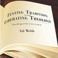 Cover Art for 9781498224222, Testing Tradition and Liberating TheologyFinding Your Own Voice by Val Webb