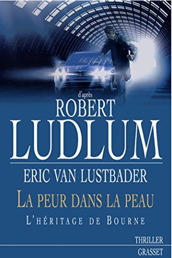 Cover Art for B00SVEPSUO, La peur dans la peau (Grand Format) (French Edition) by Van Lustbader, Eric