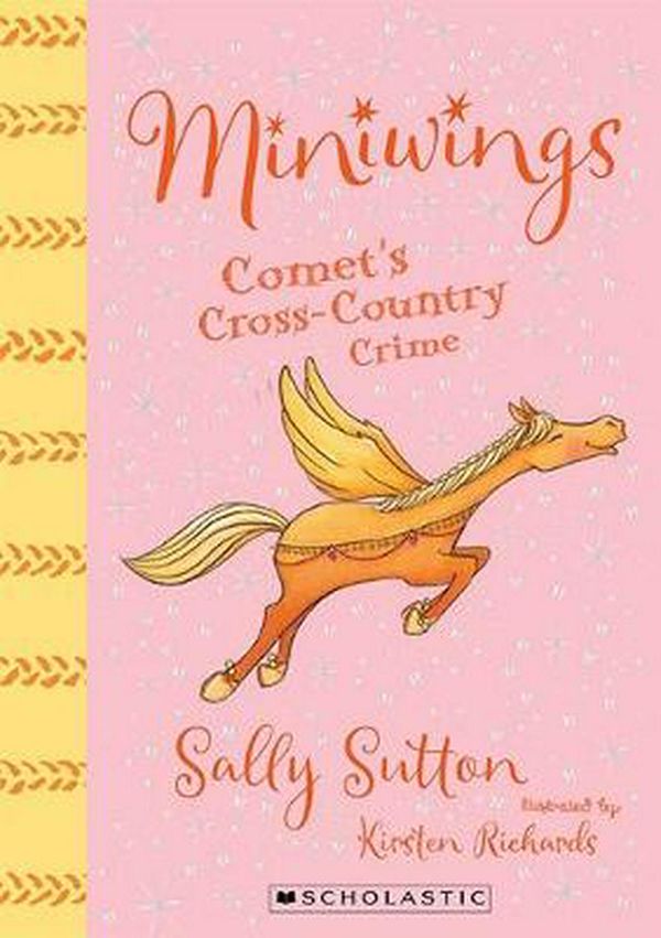 Cover Art for 9781775434870, Miniwings #5Comet's Cross-Country Crime by Sally Sutton