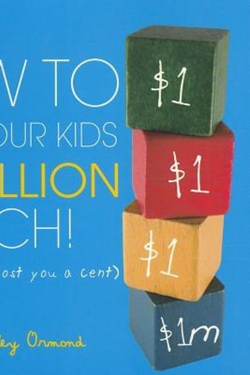 Cover Art for 9780731405381, How to Give Your Kids $1million Each by Ashley Ormond