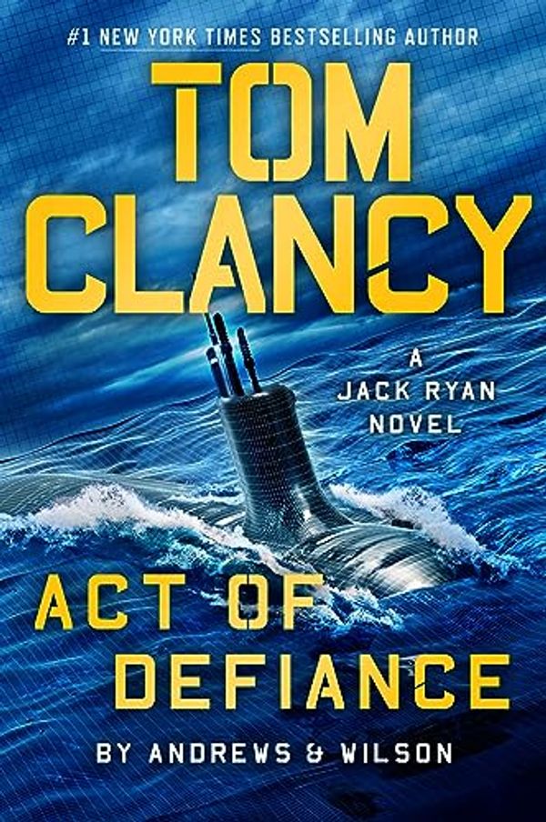 Cover Art for B0CG85G8R1, Tom Clancy Act of Defiance (A Jack Ryan Novel Book 24) by Andrews, Brian, Wilson, Jeffrey