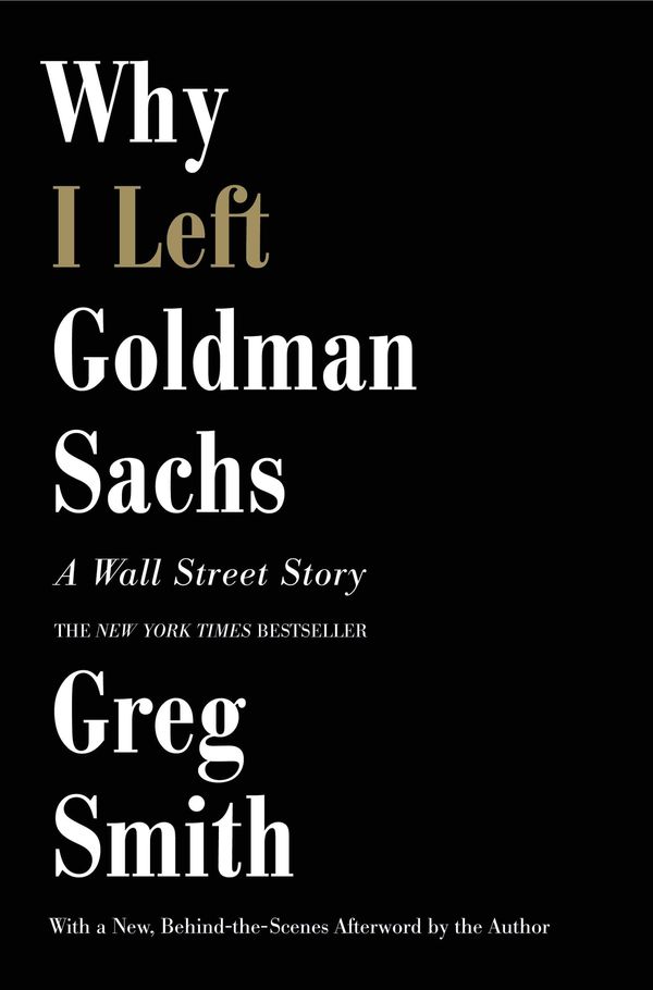 Cover Art for 9781455527496, Why I Left Goldman Sachs by Greg Smith