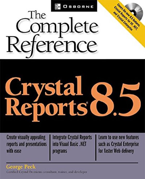 Cover Art for 0793254037921, Crystal Reports 8.5: The Complete Reference by George Peck