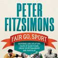 Cover Art for 9781760529482, Fair Go, Sport by Peter FitzSimons