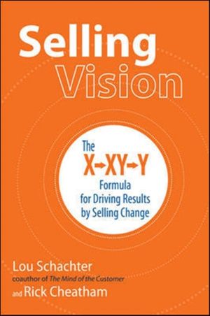 Cover Art for 9781259642173, Selling VisionThe X-Xy-Y Formula for Driving Results by Selli... by Lou Schachter