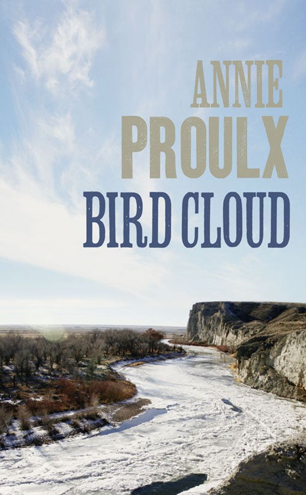 Cover Art for 9780007231980, Bird Cloud by Annie Proulx