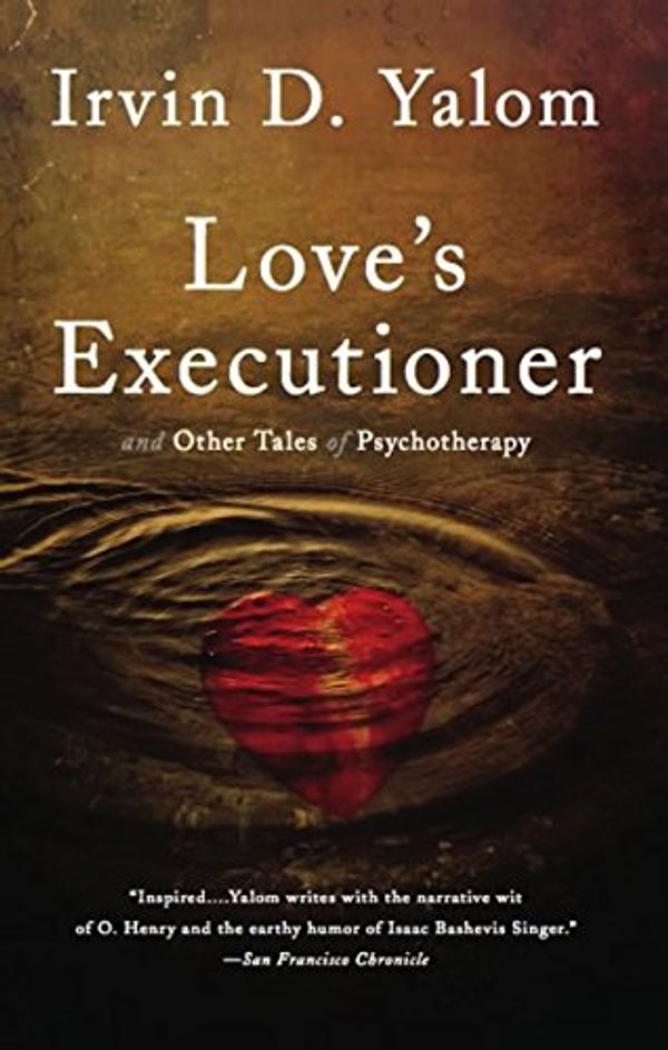 Cover Art for B007X4CRGG, Love's Executioner: & Other Tales of Psychotherapy by Irvin D. Yalom