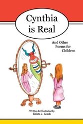 Cover Art for 9798364660176, Cynthia is Real: And Other Poems for Children by Leach, Krista J.