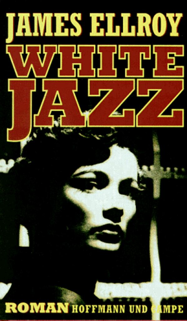 Cover Art for 9783455018745, White Jazz by James Ellroy