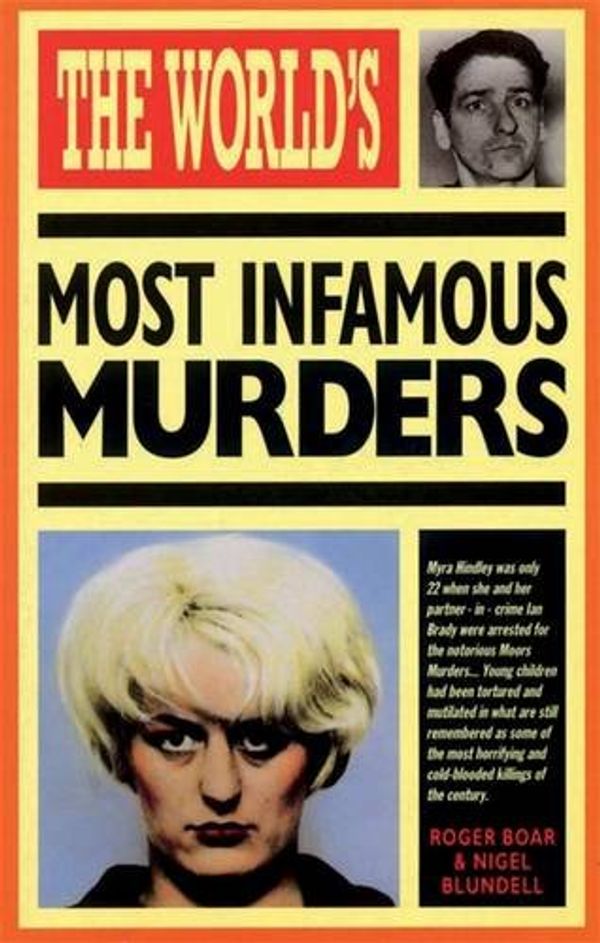 Cover Art for 9780753706923, The World's Most Infamous Murders by Ales Tondl, Thijs Ruijgrok, Ferdinand Verhulst, Radoslav Nabergoj