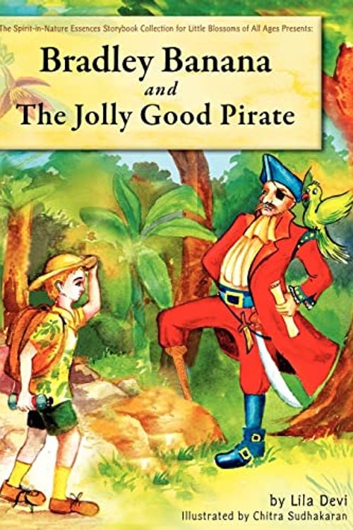 Cover Art for 9781450722483, Bradley Banana and the Jolly Good Pirate by Lila Devi