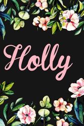 Cover Art for 9781983870828, Holly: Personalised Holly Notebook for Writing 100 Lined Pages (Black Floral Design) by Kensington Press