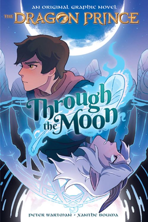 Cover Art for 9781338608816, Through the Moon (the Dragon Prince Graphic Novel #1) by Peter Wartman