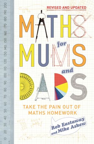 Cover Art for 9780224086356, Maths for Mums and Dads by Rob Eastaway, Mike Askew