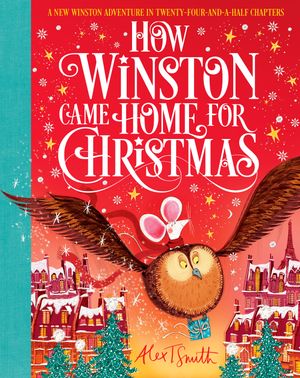 Cover Art for 9781529041576, How Winston Came Home for Christmas by Alex T. Smith