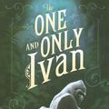 Cover Art for 9780061992261, The One and Only Ivan by Katherine Applegate