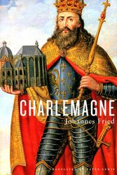 Cover Art for 9780674737396, Charlemagne by Johannes Fried
