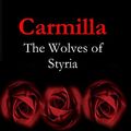 Cover Art for B00AQBZK80, Carmilla: The Wolves of Styria (Karnstein Chronicles) by Le Fanu, Joseph Sheridan, David Brian