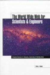Cover Art for 9780768001860, The World Wide Web for Scientists and Engineers : A Complete Reference for Navigating, Researching and Publishing Online by Brian J. Thomas