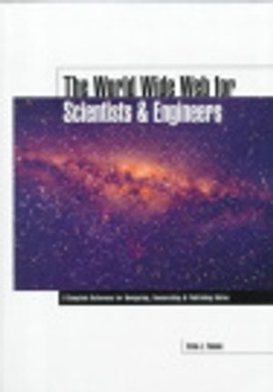 Cover Art for 9780768001860, The World Wide Web for Scientists and Engineers : A Complete Reference for Navigating, Researching and Publishing Online by Brian J. Thomas