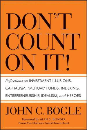 Cover Art for 9780470643969, Don't Count on It! by John C. Bogle