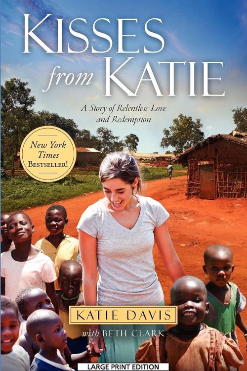 Cover Art for 9781594154256, Kisses from Katie by Katie Davis, Beth Clark