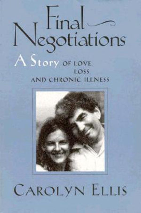 Cover Art for 9781566392716, Final Negotiations by Carolyn Ellis