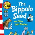 Cover Art for 9780007502998, The Bippolo Seed and Other Lost Stories by Dr. Seuss