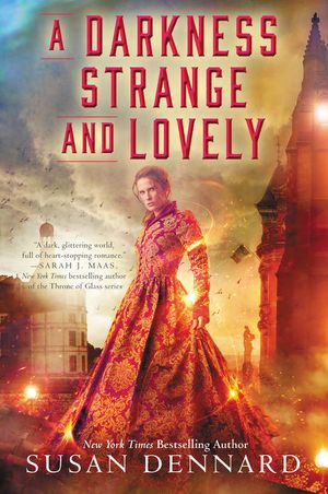 Cover Art for 9780062658166, A Darkness Strange and Lovely by Susan Dennard