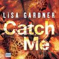 Cover Art for 9781445019994, Catch Me by Lisa Gardner