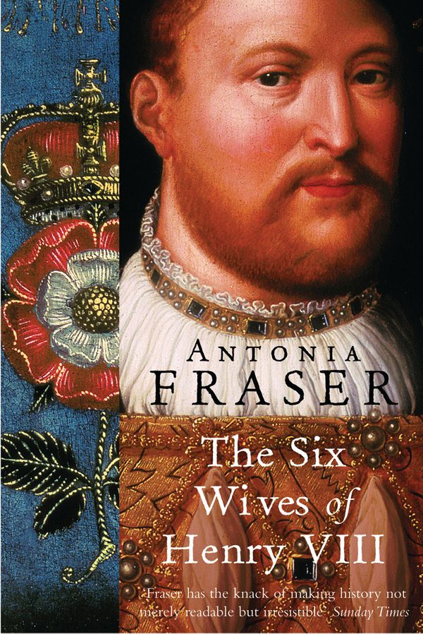 Cover Art for 9781842126332, The Six Wives Of Henry VIII by Antonia Fraser