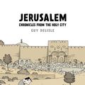 Cover Art for 9781770461765, Jerusalem: Chronicles from the Holy City by Guy Delisle