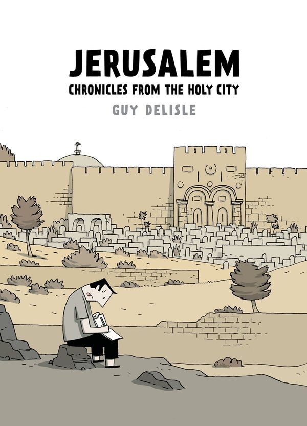 Cover Art for 9781770461765, Jerusalem: Chronicles from the Holy City by Guy Delisle
