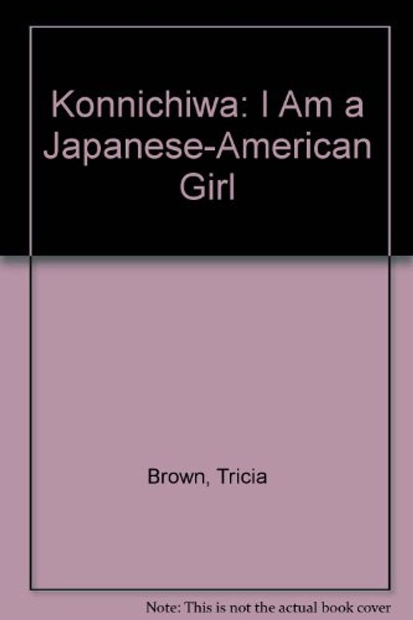Cover Art for 9780805062663, Konnichiwa! by Tricia Brown