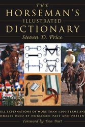 Cover Art for 9781592280988, The Horseman's Illustrated Dictionary: Full Explanations of More than 1,000 Terms and Phrases Used by Horsemen Past and Present by Steven D. Price
