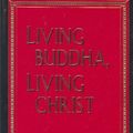 Cover Art for B000I1LJZ6, Living Buddha, Living Christ by Thich Nhat Hanh