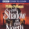 Cover Art for 9781855491519, The Shadow in the North by Philip Pullman, Anton Lesser