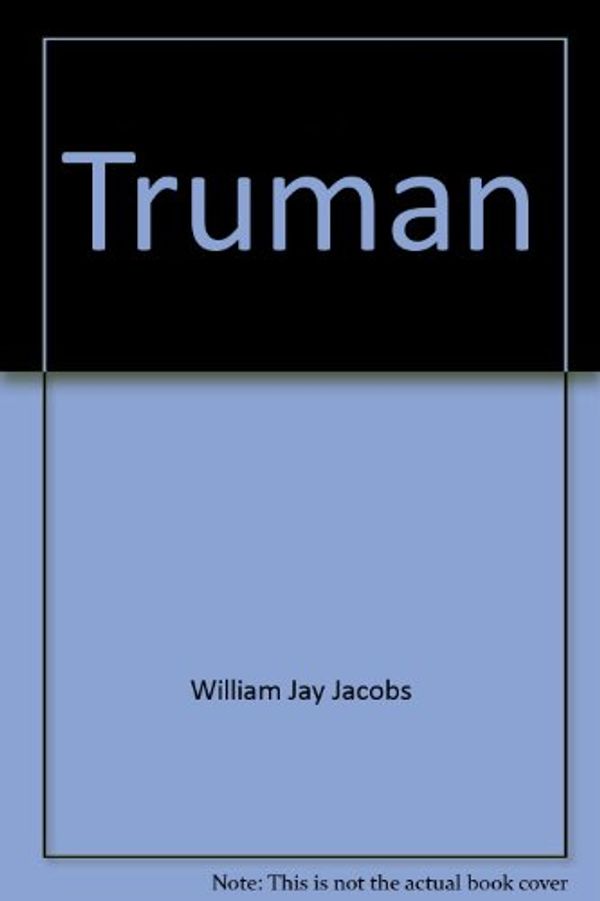 Cover Art for 9780026452502, Truman (Twentieth-century biographies) by William Jay Jacobs