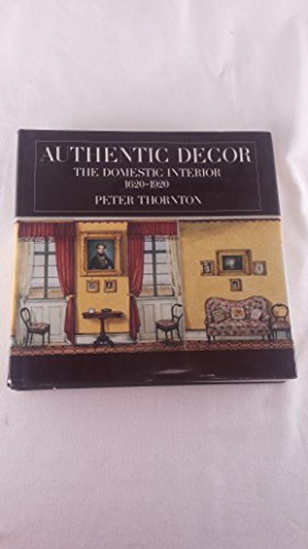 Cover Art for 9780670142286, Authentic Decor by Peter Thornton