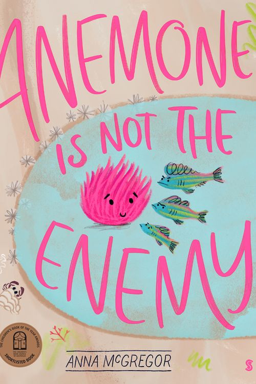 Cover Art for 9781922310118, Anemone is not the Enemy by Anna McGregor