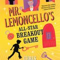 Cover Art for 9780525646440, Mr. Lemoncello's All-Star Breakout Game (Mr. Lemoncello's Library) by Chris Grabenstein