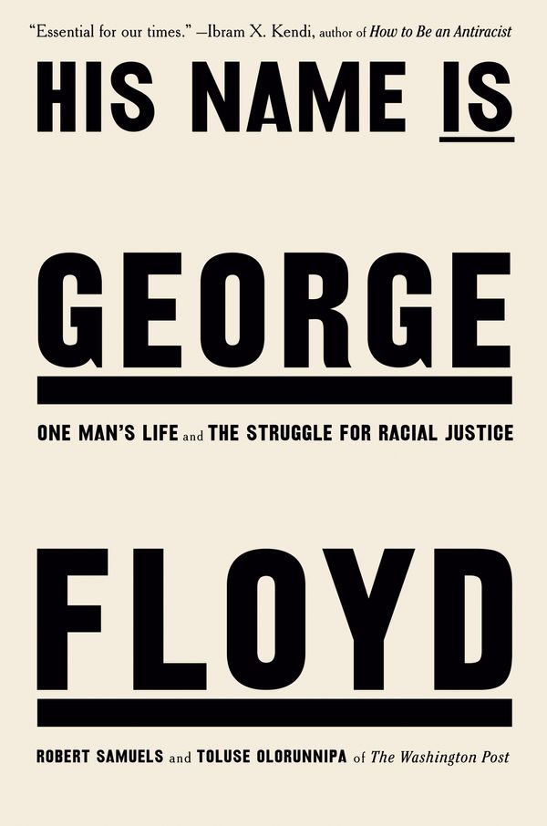 Cover Art for 9780593490617, His Name Is George Floyd by Robert Samuels, Toluse Olorunnipa