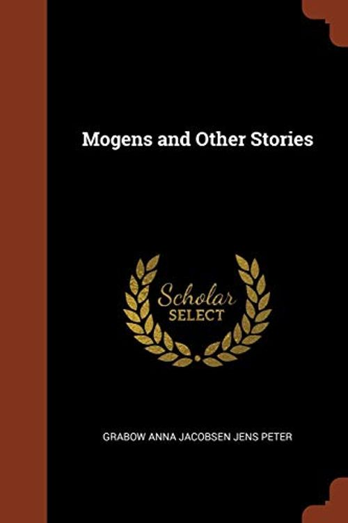 Cover Art for 9781374873131, Mogens and Other Stories by Jens Peter Jacobsen