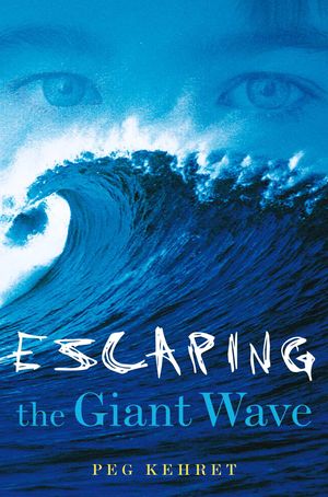 Cover Art for 9781481445535, Escaping the Giant Wave by Kehret, Peg