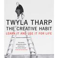 Cover Art for 9781439106563, The Creative Habit: Learn It And Use It For Life by Twyla Tharp