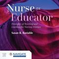 Cover Art for 9781284229271, Nurse as Educator: Principles of Teaching and Learning for Nursing Practice by Susan B. Bastable