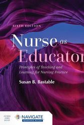 Cover Art for 9781284229271, Nurse as Educator: Principles of Teaching and Learning for Nursing Practice by Susan B. Bastable